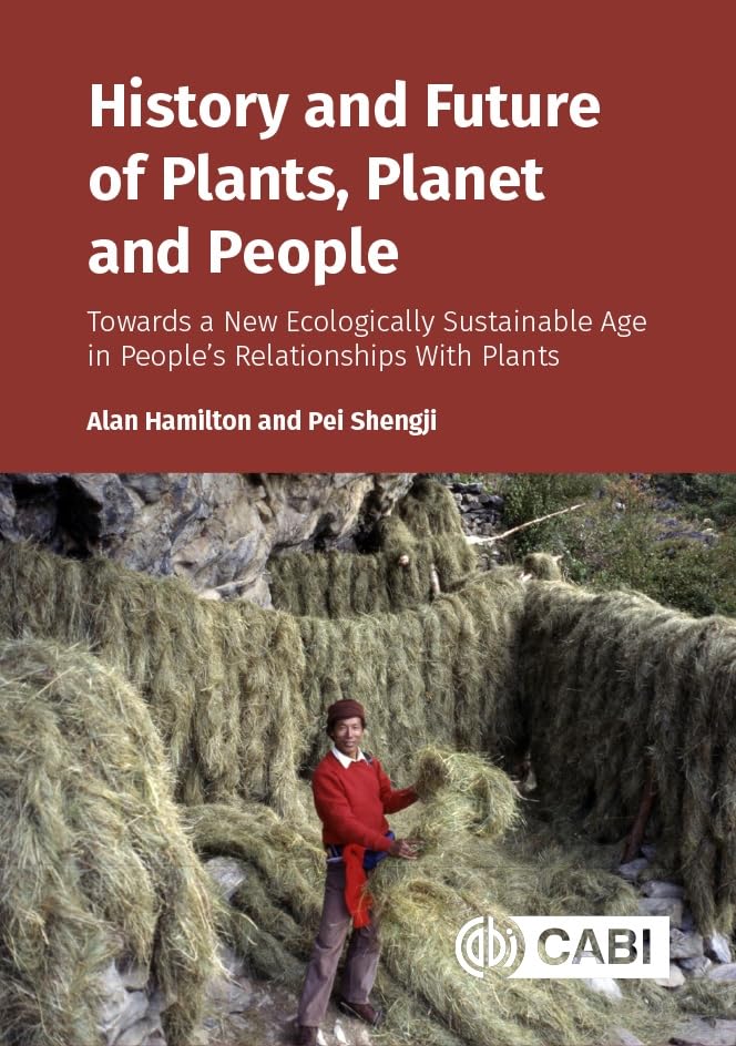 History and Future of Plants, Planet and People : Towards a New Ecologically Sustainable Age in People’s Relationships With Plants