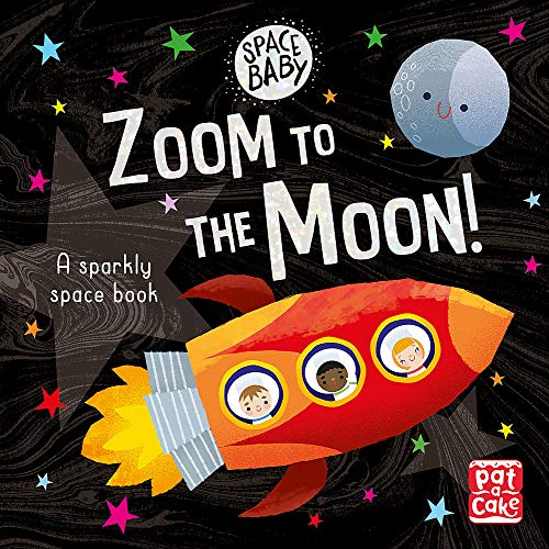 Zoom to the Moon!: A first shiny space adventure touch-and-feel board book
