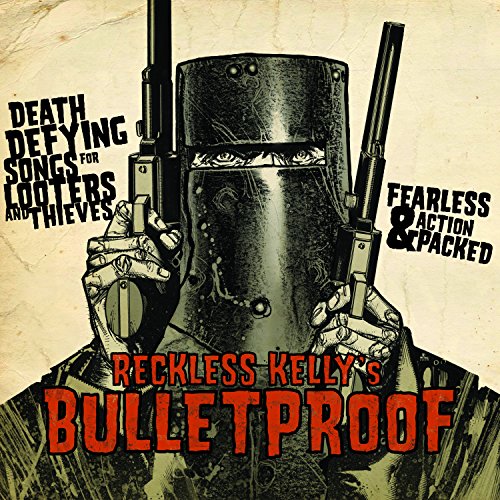 Reckless Kelly - Bulletproof [CD]