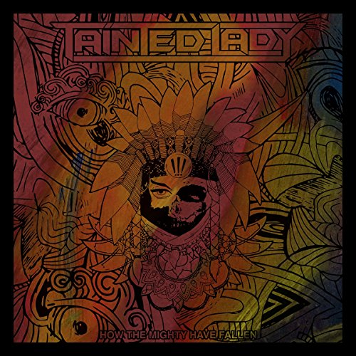 Tainted Lady - How The Mighty Have Fallen  [VINYL]
