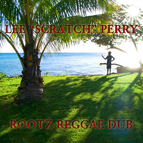 Perry Lee Scratch - Rootz Reggae Dub [CD]
