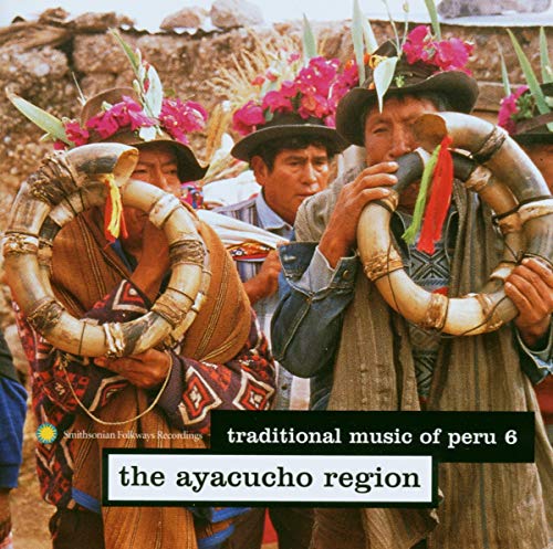 Various Artists - Traditional Music of Peru, Vol. 6: The Ayacucho Region [CD]