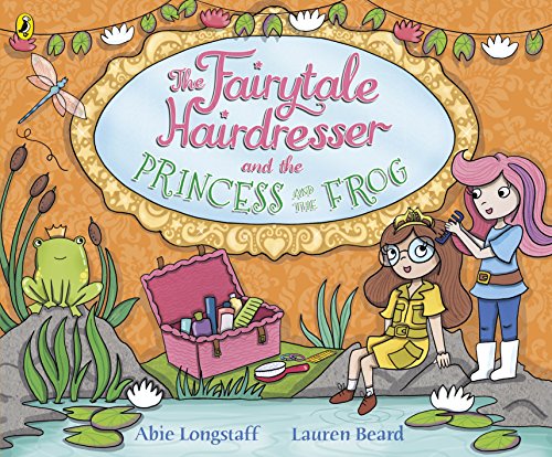 The Fairytale Hairdresser and the Princess and the Frog (The Fairytale Hairdresser, 11)