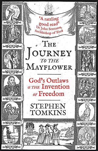 The Journey to the Mayflower: God’s Outlaws and the Invention of Freedom