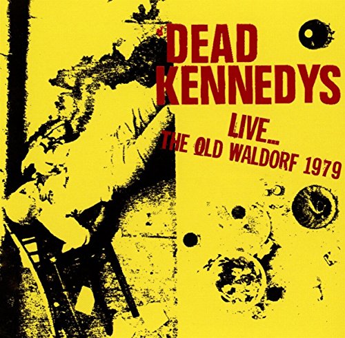Dead Kennedys - Live at The Old Waldorf 1979 [CD]