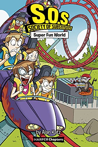 S.O.S.: Society of Substitutes #4: Super Fun World (HarperChapters)