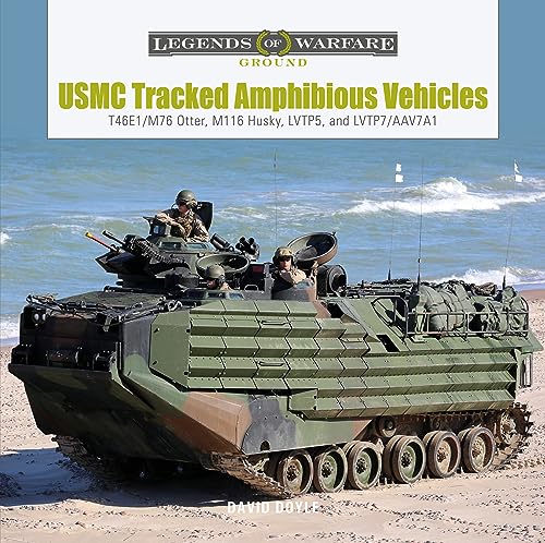USMC Tracked Amphibious Vehicles: T46E1/M76 Otter, M116 Husky, LVTP5, and LVTP7/AAV7A1: 39 (Legends of Warfare: Ground, 39)