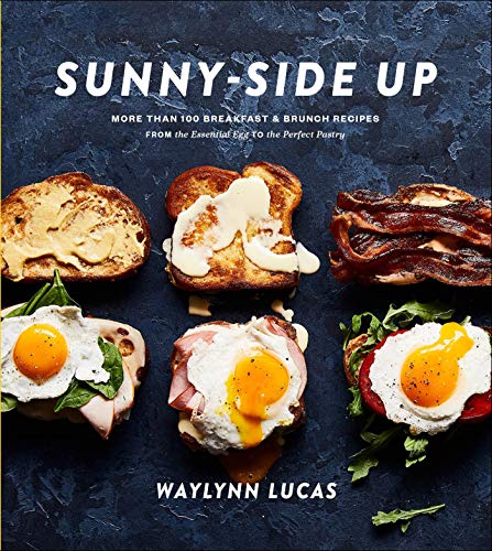 Sunny Side Up: Pastry: A Cookbook: More Than 100 Breakfast and Brunch Recipes from the Essential Egg to the Perfect Pastry