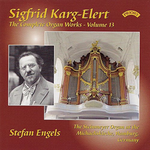 Various - The Complete Organ Works Of Sigfrid Karg - Elert. Volume 13 [CD]