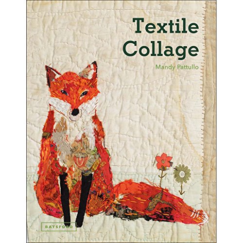 Textile Collage: using collage techniques in textile art
