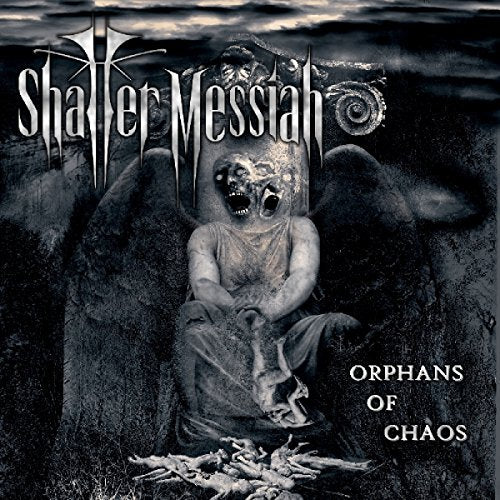 Shatter Messiah - Orphans Of Chaos [CD]