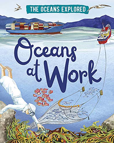 Oceans at Work (The Oceans Explored)