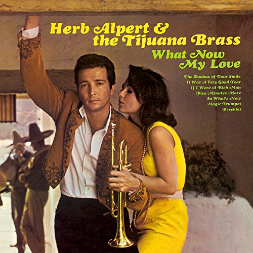 Album cover for Herb Alpert & the Tijuana Brass’ “What Now My Love.”