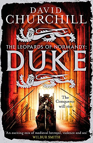 Duke (Leopards of Normandy 2): An action-packed historical epic of battle, death and dynasty