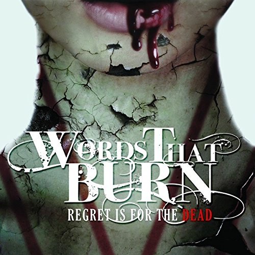Words That Burn - Regret Is For The Dead [CD]