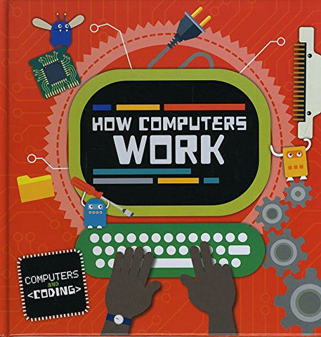 How computers work (Computers and Coding)