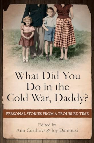 What Did You Do in the Cold War, Daddy? : Personal Stories from a Troubled Time