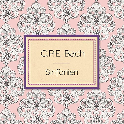 C.p.e.bach-sinfonien - C.P.E. Bach: Sinfonien [CD]