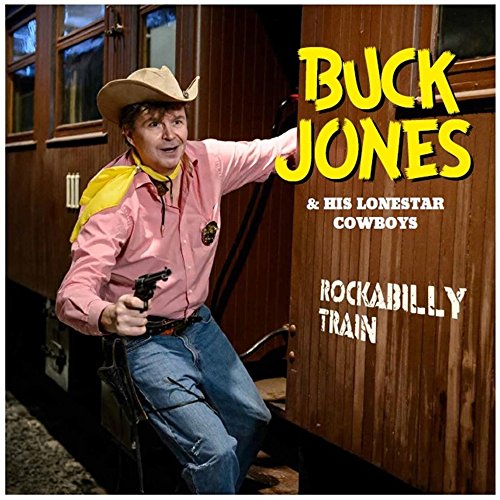 Buck Jones & His Lonestar Cowboys - Rockabilly Train [CD]