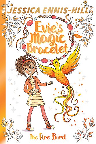 The Fire Bird: Book 6 (Evie's Magic Bracelet)