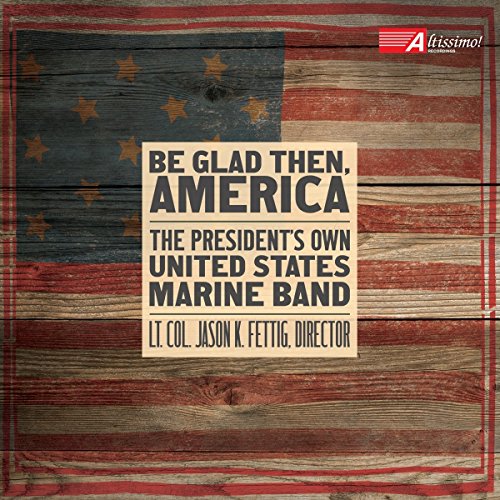 The Presidents Own Usmb - Be Glad Then, America [CD]