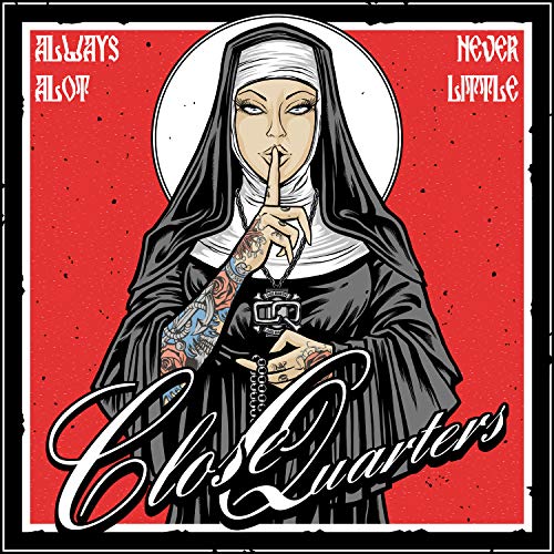 Close Quarters - Always A Lot, Never Little  [VINYL]