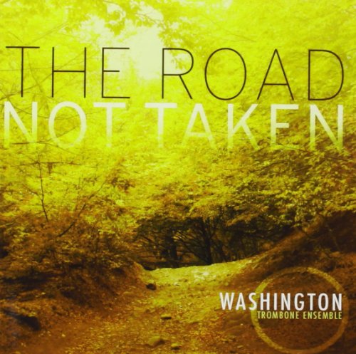 Washington Trombone Ensemble - The Road Not Taken [CD]
