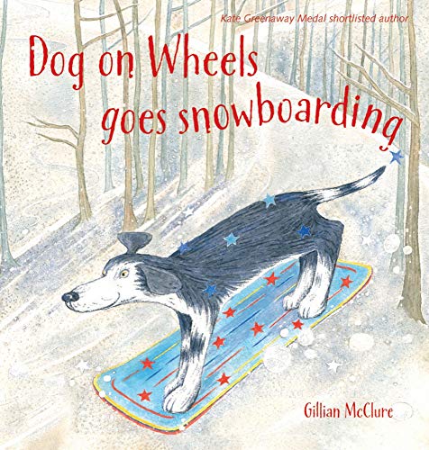 Dog on Wheels Goes Snowboarding (Dog on Wheels 3)