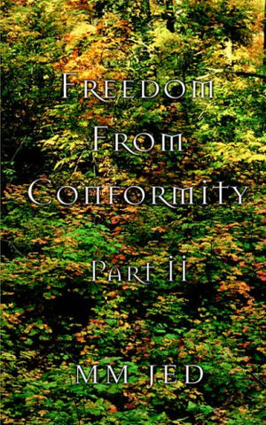 FREEDOM FROM CONFORMITY: PART II