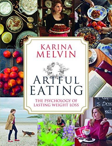 Artful Eating: The Psychology of Lasting Weight Loss