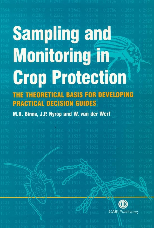 Sampling and Monitoring in Crop Protection : The Theoretical Basis for Designing Practical Decision Guides