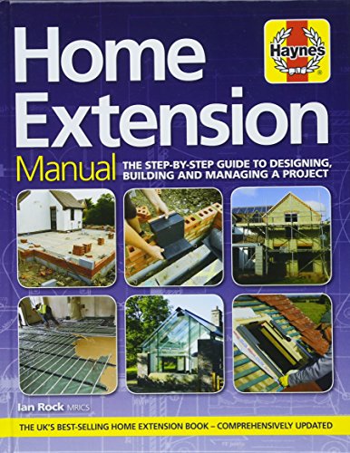 Home Extension Manual: The step-by-step guide to planning, building and managing a project (Haynes Manuals)