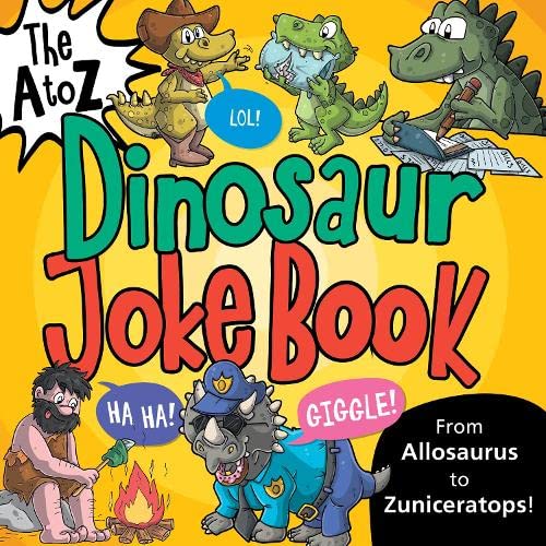 The A to Z of Dinosaur Jokes: 4 (The A to Z of Joke Books)