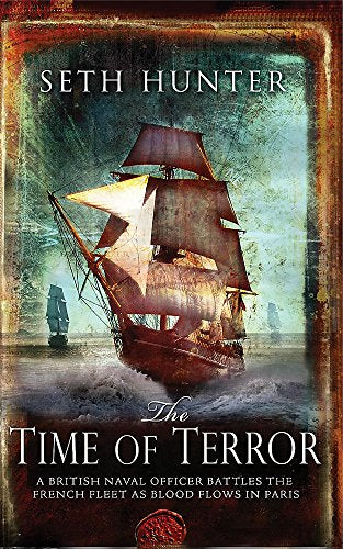 The Time of Terror: An action-packed maritime adventure of battle and bloodshed during the French Revolution (Nathan Peake Trilogy 1)