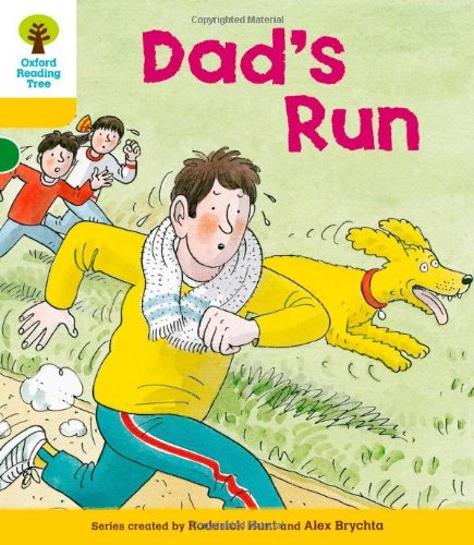 Oxford Reading Tree: Level 5: More Stories C: Dad's Run (Oxford Reading Tree, Biff, Chip and Kipper Stories New Edition 2011)