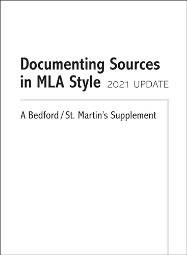 Documenting Sources in MLA Style: 2021 Update : A Bedford/St. Martin's Supplement