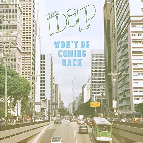 The Dip - Won't Be Coming Back b/w Chanterelle (Blue Vinyl 7"") [7"] [VINYL]