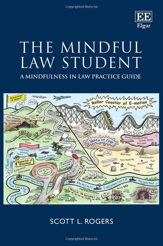 The Mindful Law Student - A Mindfulness in Law Practice Guide