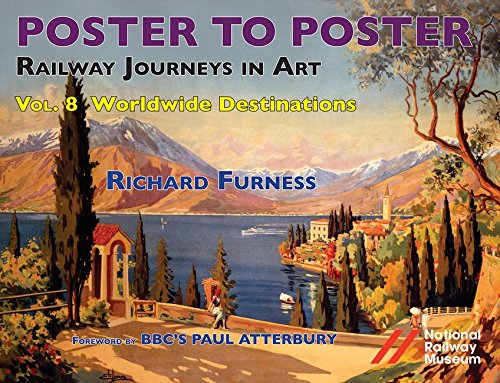 Railway Journeys in Art Volume 8: Worldwide Destinations (Poster to Poster Series)