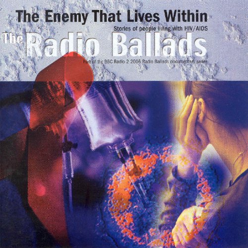 Various Artists - Radio Ballads 2006: The Enemy That Lives Within [CD]