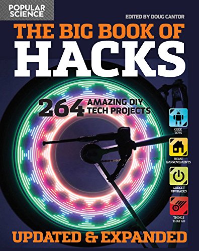 Big Book Of Hacks: 250 Amazing DIY Tech Projects