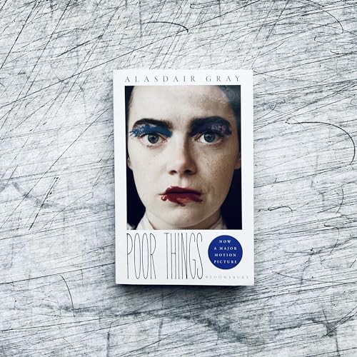 Poor Things : Read the extraordinary book behind the award-winning film