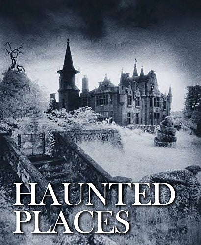 Haunted Places (Abandoned Places series)
