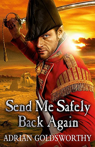 Send Me Safely Back Again (Napoleonic Wars 3) (The Napoleonic Wars)