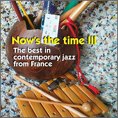 Various Artists - Now's The Time 3: Focus On France & Luxembourg [CD]