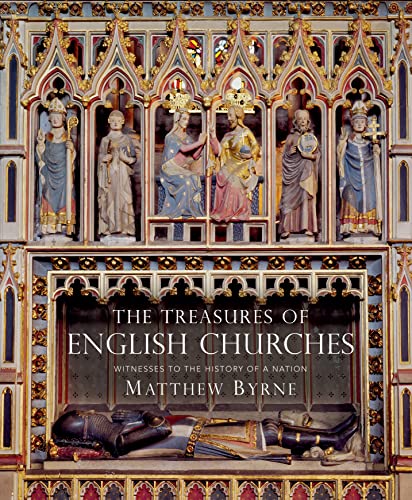 The Treasures of English Churches : Witnesses to the History of a Nation