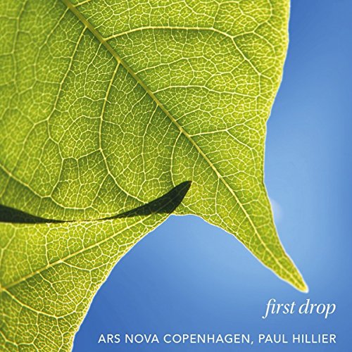 Ars Nova Copenhagen/hillier - First Drop [Ars Nova Copenhagen ; Paul Hillier ] [Cantaloupe : CA21127] [CD]