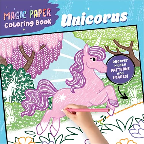Magic Paper Coloring Book Unicorns : A Unicorn Pencil Colouring Book for Kids Aged 4-8 with Hidden Patterns on Every Page