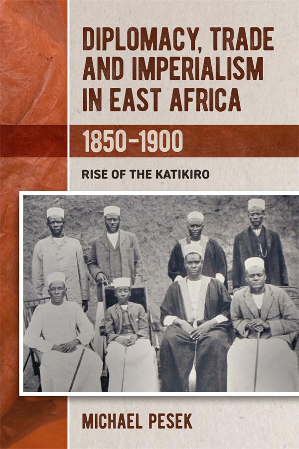 Diplomacy, Trade and Imperialism in East Africa, 1850-1900 : Rise of the Katikiro