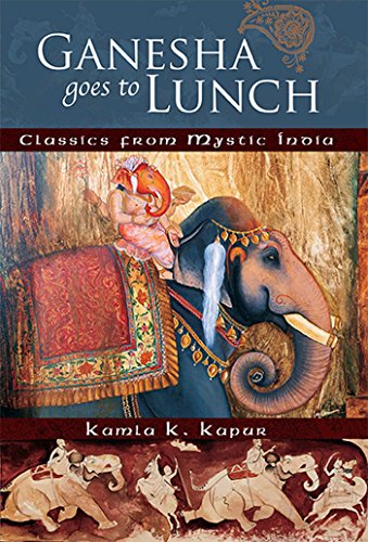 Ganesha Goes to Lunch : Classics From Mystic India